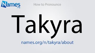 How to Pronounce Takyra [upl. by Chadd23]