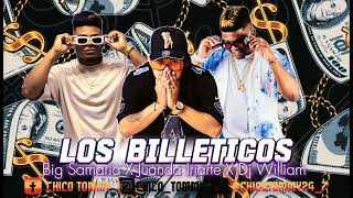 LOS BILLETICOS  Big Samaria l Juanda Iriarte l Dj William l Los De La Nueva [upl. by Atile]