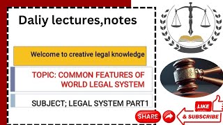 Lecturer No 1Common features of world legal systemlegal system Llb part 1 legal guidance feature [upl. by Ebsen]