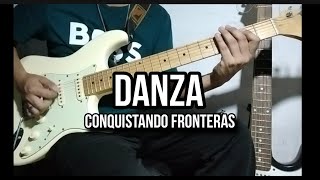 DANZA  Conquistando Fronteras  Cover Guitarra 🎸 [upl. by Cerracchio]