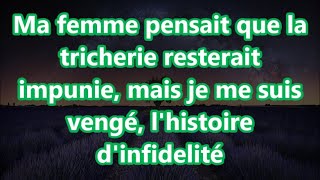 Ma femme pensait que la tricherie resterait impunie mais je me suis vengé lhistoire dinfidelité [upl. by Scriven]