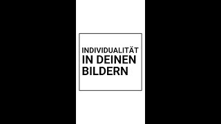 Individualität in deinen Bildern [upl. by Aizirk]