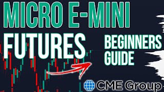 A Beginners Guide To Trading Micro E Mini Futures [upl. by Sorce]