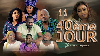 40ème JOUR I EPISODE 11 I SERIE CONGOLAISE I NOUVEAUTE 2024 [upl. by Leroj]