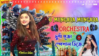 O Mungada Mungado Orchestar Dj New Durga Puja Special Ful Hard Bass Dance Song JBL Dj Remix [upl. by Rodablas]