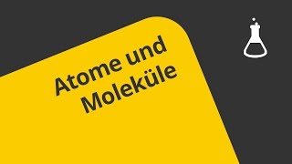 Atome und Moleküle in der Chemie  Chemie  Modelle Formeln und Konzepte [upl. by Rudelson]