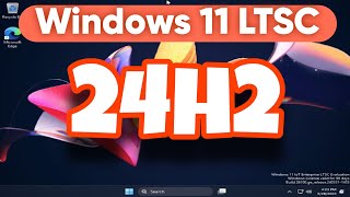 Windows 11 LTSC 24h2 is Released [upl. by Corydon847]