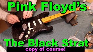 POLITICS DELETED  Pink Floyds Dave Gilmours Black fender Strat copy Fiddly with finagling fun [upl. by Florin]