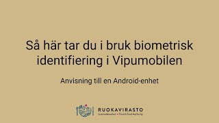 Så här tar du i bruk biometrisk identifiering i Vipumobilen Anvisning till en Androidenhet [upl. by Acey441]