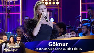 Göknur  Pesto Mou Ksana amp Oh Olsun [upl. by Itteb5]