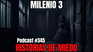 Milenio 3  Historias de miedo Podcast 345 [upl. by Mandi]