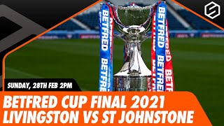 Betfred Cup Final 2021 Promo  Livingston vs St Johnstone  Sunday 28th Feb 2pm [upl. by Lucky]