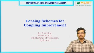 LEC11 Optical Fiber Communication Lensing Schemes For Coupling Improvement By Dr B Sridhar [upl. by Renmus328]