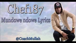 Chef 187  Mundowe Ndowe Lyrics Zambian Music [upl. by Pharaoh]