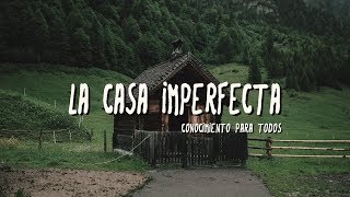 Reflexiones de Vida  Comienza a construir la vida de tus Sueños  LA CASA IMPERFECTA [upl. by Marcus]