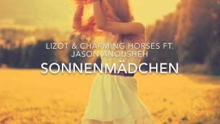 SONNENMÄDCHEN  LIZOT amp CHARMING HORSES FT JASON ANOUSHEH [upl. by Fidellas]