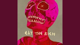 Eat The Rich [upl. by Froma]