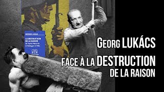 Georges Lukács  la destruction de la raison 1 [upl. by Dell]