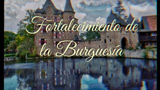 El fortalecimiento de la burguesía [upl. by Eibber177]