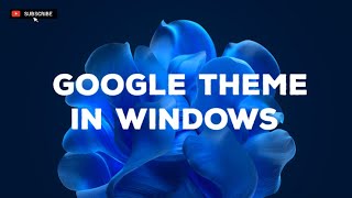 HOW TO DOWNLOAD GOOGLE THEME IN WINDOWS PC 👍video viralvideo [upl. by Kalil523]