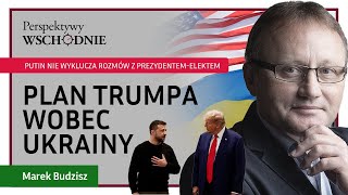 Marek Budzisz  Plan Trumpa wobec Ukrainy [upl. by Allemap]