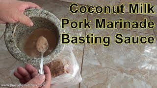 Coconut Milk Based Pork Marinade and basting sauce Video Recipe [upl. by Ushijima]