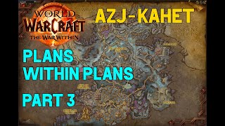 The War Within Quest Guide  AzjKahet Part 3  Plans Within Plans [upl. by Pradeep]