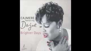 Cajmere feat Dajae  Brighter Days Underground Goodie Mix [upl. by Carolee]