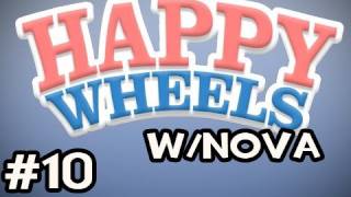 Happy Wheels wNova Ep10  IT KEEPS HAPPENING [upl. by Cutlor306]