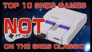 Top 10 SNES Games NOT On The SNES Classic Edition [upl. by Adnarahs]