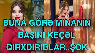 Buna görə Minanın başını keçəl qırxdırıblar [upl. by Elliott]