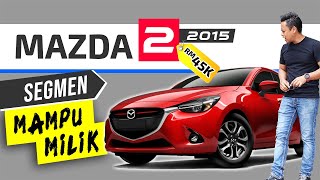 MAZDA 2 2015 Ok Tak Kereta Ni Untuk Awak [upl. by Alfred]