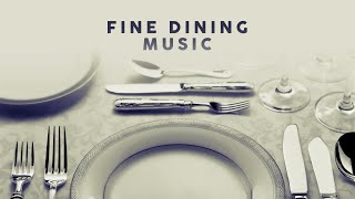 Fine Dining Music  Cool Playlist [upl. by Amarillas]