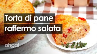 Torta pane raffermo salata il rustico super saporito da provare subito [upl. by Nahshunn518]