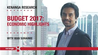 Budget 2017 Economic Highlights  By Wan Suhaimie [upl. by Ayr977]