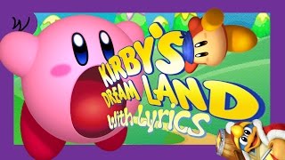 VG With Lyrics  Kirbys Dream Land  Green Greens Thanksgiving 2016 [upl. by Dnomse]