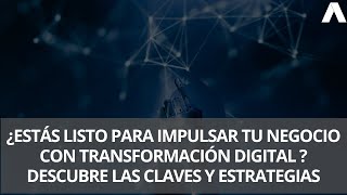 ¿Estás listo para impulsar tu negocio con transformacióndigital  Descubre las claves y estrategias [upl. by Laenaj983]