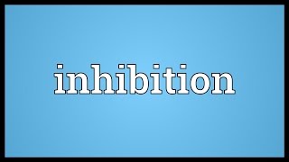 Inhibition Meaning [upl. by Assille]