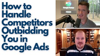 How to Handle Competitors Outbidding You in Google Ads [upl. by Nabatse]