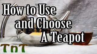 How to Use and Choose a Teapot  Tea 101 3 [upl. by Amari]