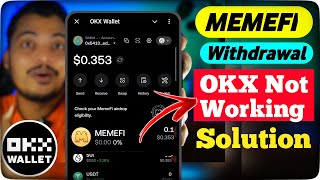 Memefi Withdrawal Problem  Memefi Claim OKX Wallet Not Working  OKX Web 3 Wallet Not Opening ✅ [upl. by Bach722]