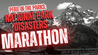 Stories of Peril In the American Wilderness  National Park Disasters Marathon 1 [upl. by Eelir184]