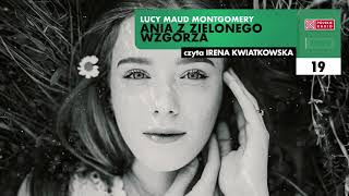 Ania z Zielonego Wzgórza 19  Lucy Maud Montgomery  Audiobook po polsku [upl. by Elleinod493]