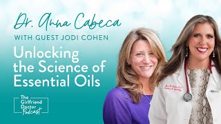 Unlocking the Science of Essential Oils with Jodi Cohen  The Girlfriend Doctor Show Ep 199 [upl. by Prisilla809]