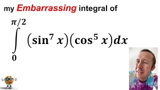 My embarrassing integral of sinx7cosx5 💀 [upl. by Weinberg396]