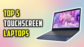 Best Touchscreen Laptops 2024  Top 5 Touchscreen Laptops Review [upl. by Redle265]