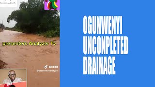 OGUNWENYI UNCOMPLETED DRAINAGE NOW AFFECTING OTHER COMMUNITY [upl. by Cirek]