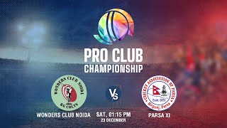 Wonder Club Noida Vs Parsa XI  Pro Club Championship 2023  Kantipur TV HD LIVE [upl. by Toffic]