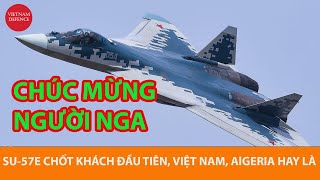 Tin vui từ Nga tiêm kích Su57E chốt khách đầu tiên  Việt Nam có khả năng [upl. by Bobine]