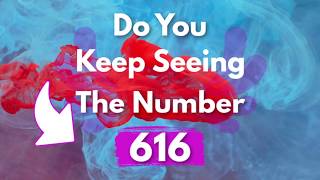 Why Do You Keep Seeing 616  616 Angel Number Meaning [upl. by Bender876]